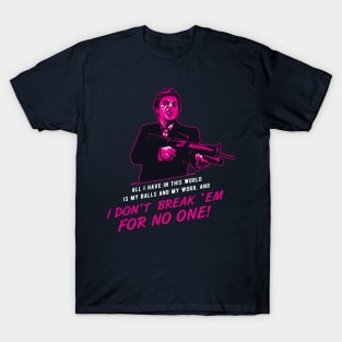 I don't break 'em for no one! T-Shirt